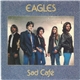 Eagles - Sad Café